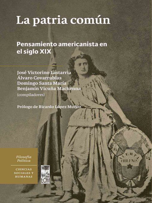 Title details for La patria común. Pensamiento americanista en el siglo XIX by Ricardo López - Available